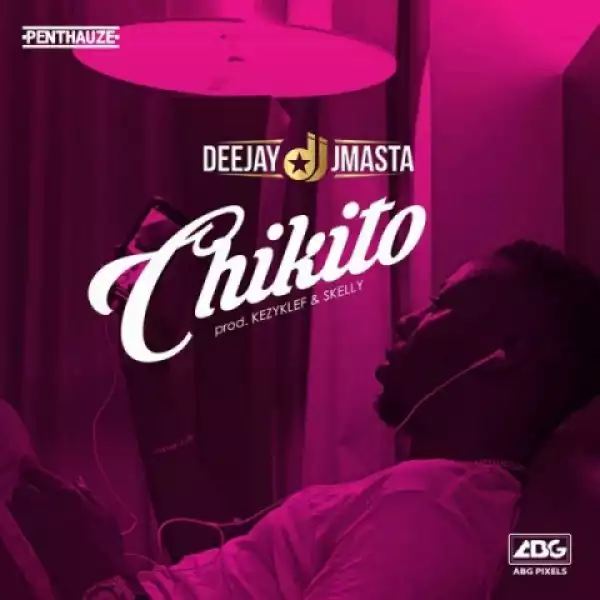 DJ J Masta - Chikito